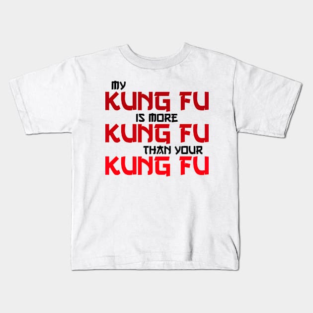 my kung fu is more kung fu Kids T-Shirt by Jabinga